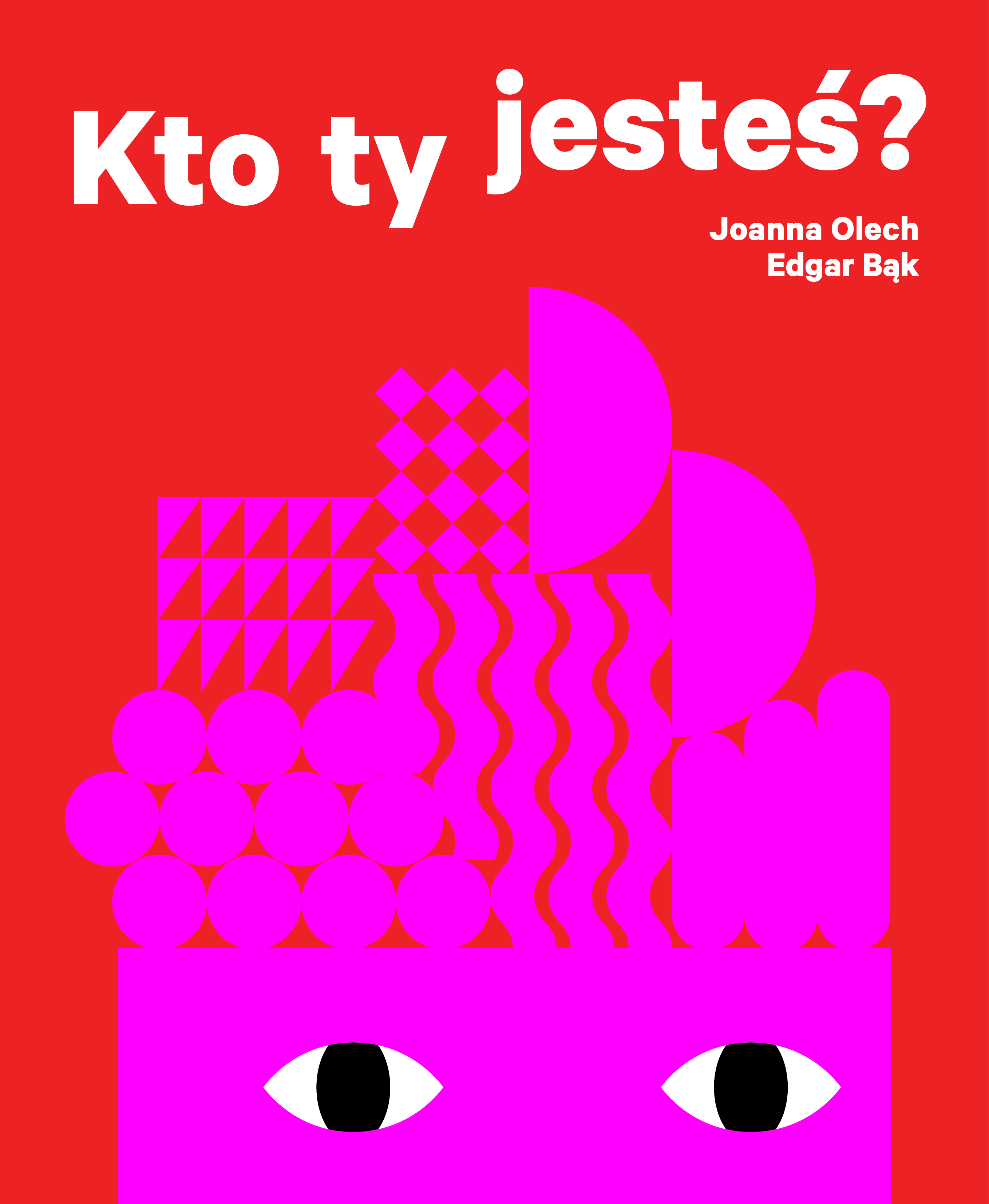 Edgar Bąk i Joanna Olech, "Kto ty jesteś", wyd. Wytwórnia, 2013