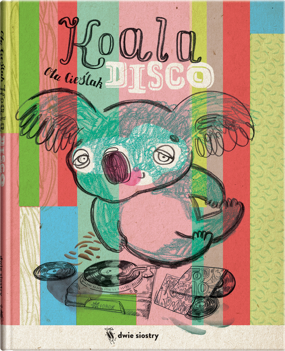 //Koala disco//, aut. Aleksandra Cieślak, Wydawnictwo Dwie Siostry