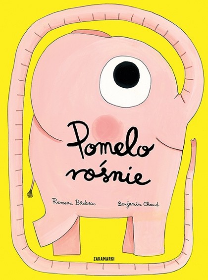 Ramona Bădescu, //Pomelo rośnie// [Pomelo Begins to Grow], illustrated by Benjamin Chaud, Wydawnictwo Zakamarki, Poznań 2018