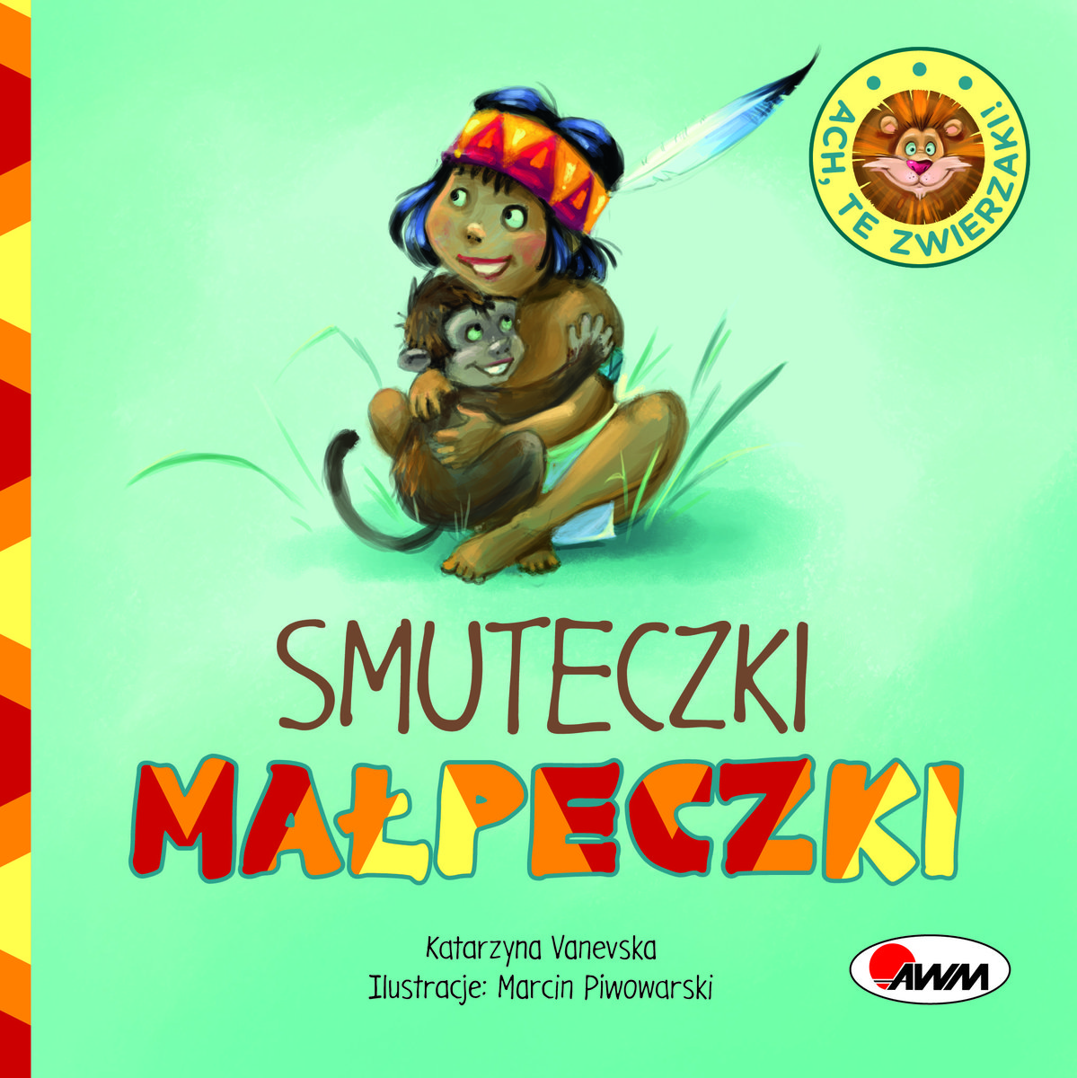 Katarzyna Vanevska, //Smuteczki małpeczki//, AWM Agencja Wydawnicza, Warszawa 2015