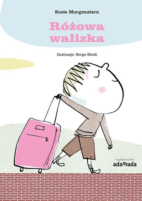 Susie Morgenstern, //Różowa walizka//, il. Serge Bloch , trans. Iwona Jancza,  Wydawnictwo Adamada, Gdańsk 2017