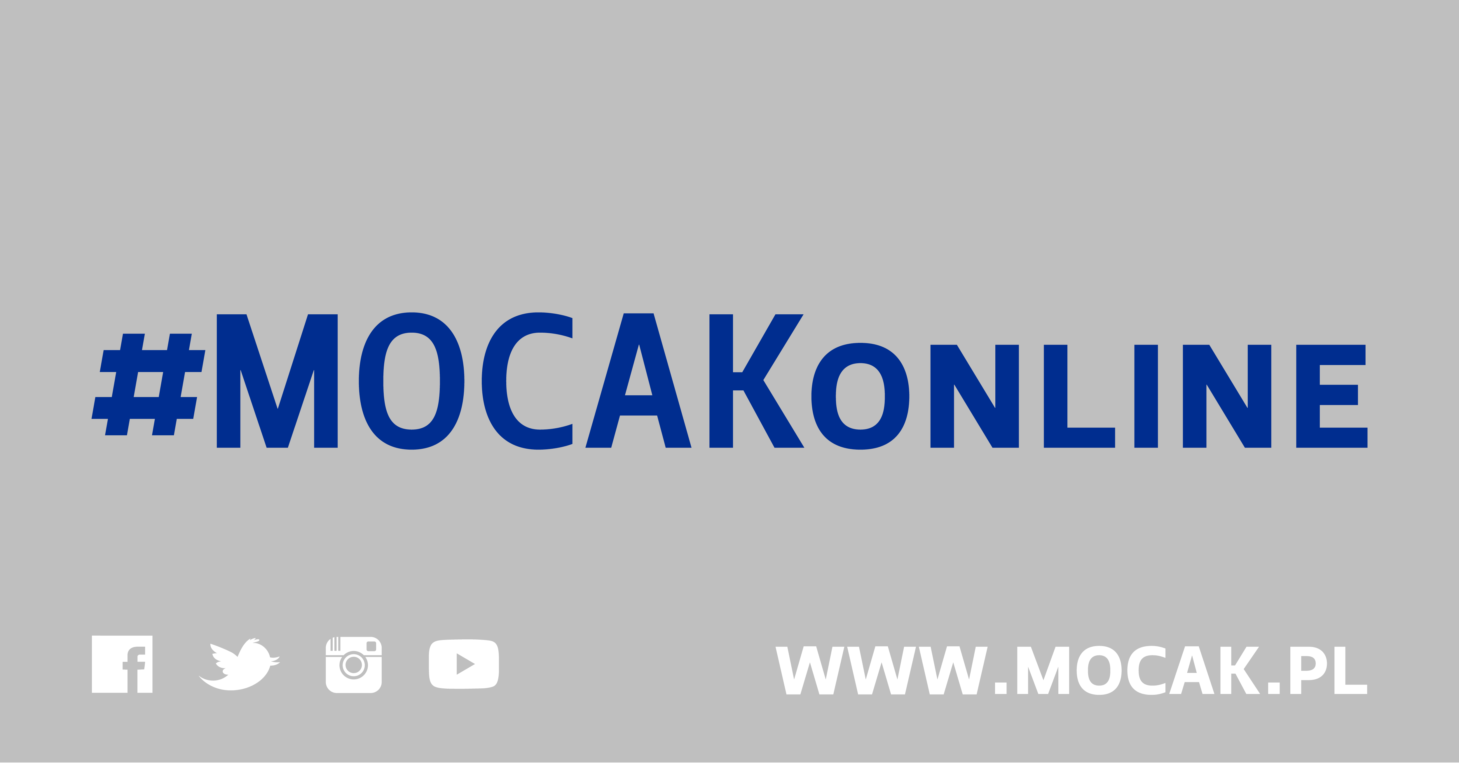 #MOCAKonline! Jesteśmy tu!